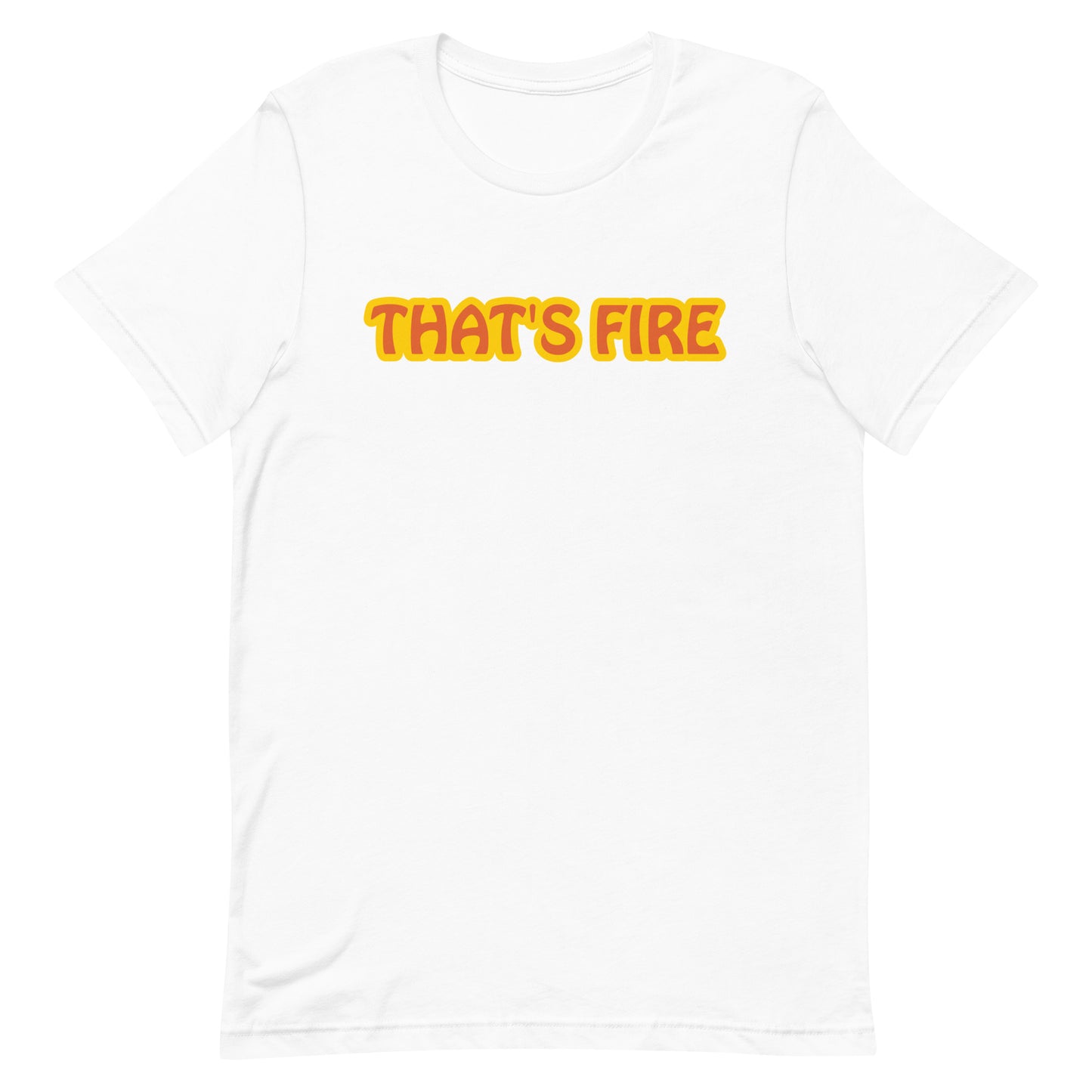 White t shirt with that's fire text on white background