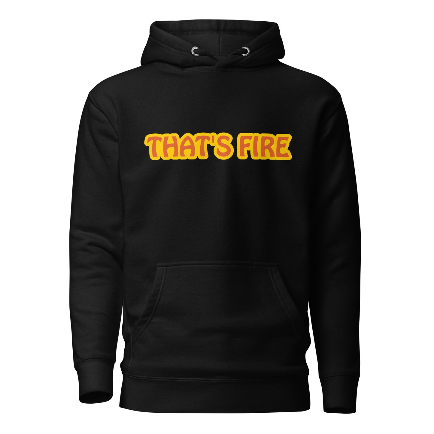 Black hoodie with That's Fire text on white background
