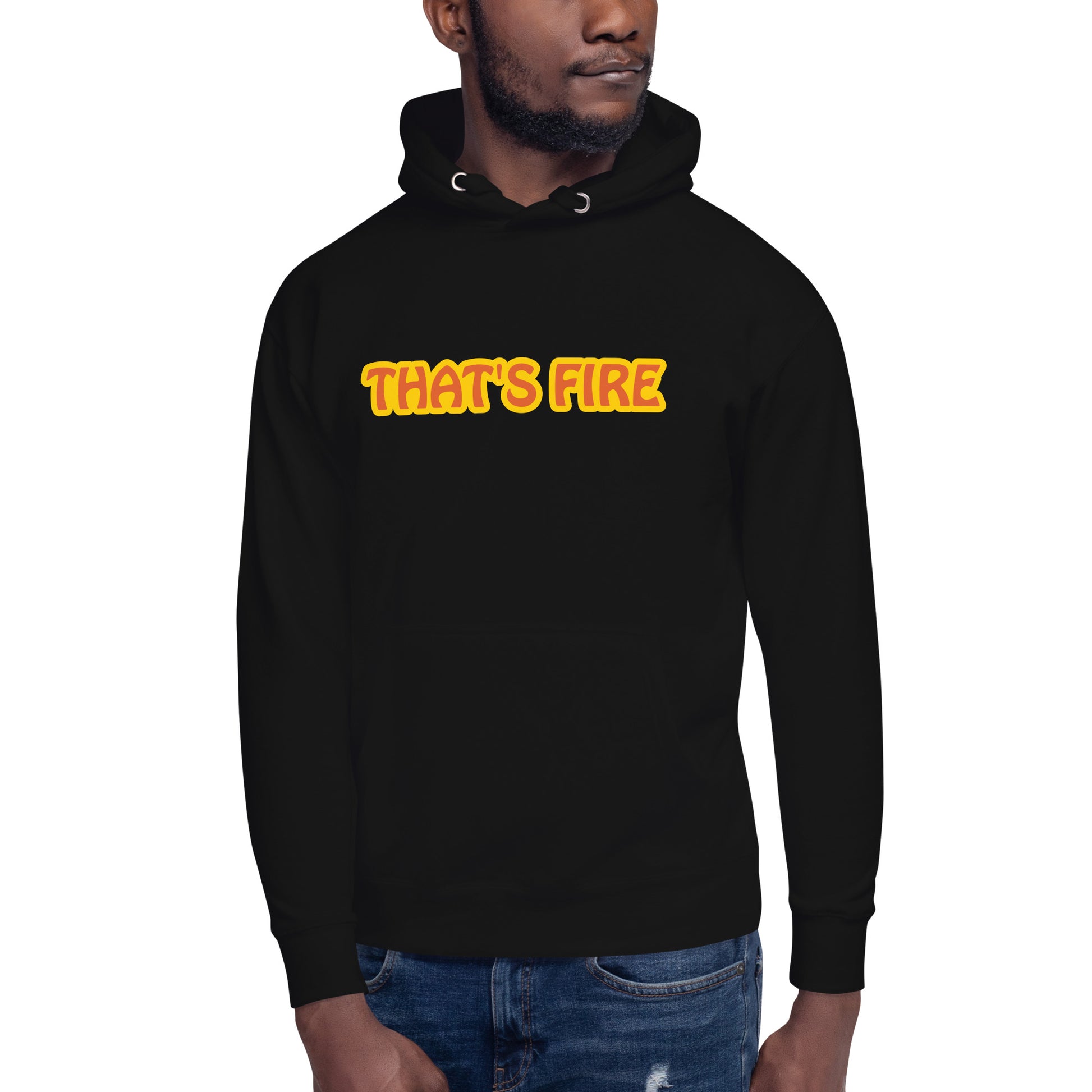 Man wearing a Black hoodie with That's Fire text on white background