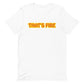 White t shirt with that's fire text on white background
